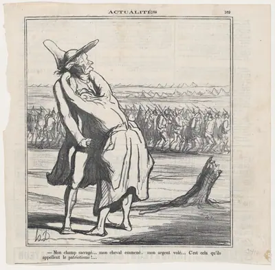 My field plundered.... my horse taken away.... my money stolen.... and this is what they call patriotism!..., from 'News of the day,' published in Le Charivari, August 5, 1870