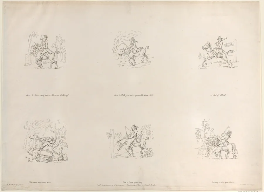 How to turn any Horse, Mare, or Gelding; How to Ride genteel & agreeable down Hill; A Bit of Blood; How to be run away with; How to loose your way; One way to Stop your Horse by Rudolph Ackermann, London