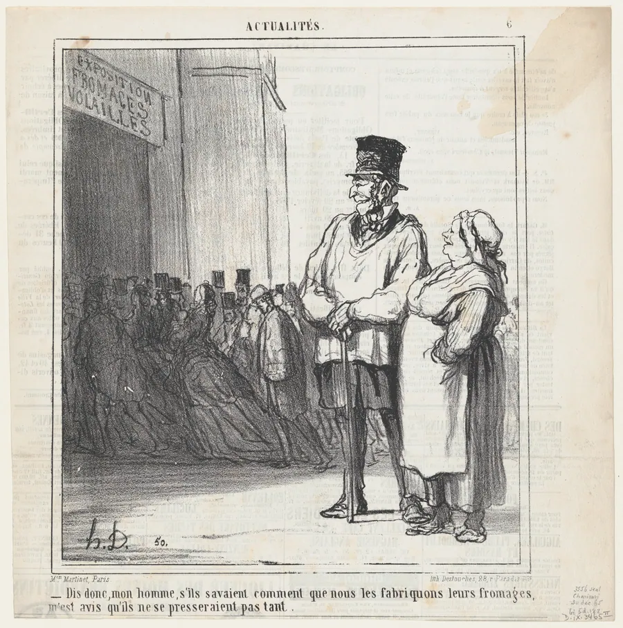 Just imagine my good fellow.... if they knew how we make their cheese, they surely wouldn't hurry so much, from 'News of the day,' published in Le Charivari, December 30, 1865 by Honoré Daumier