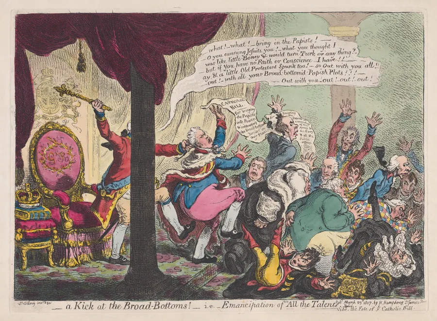A Kick at the Broad-Bottoms!– i.e. Emancipation of "All the Talents &c" - Vide the Fate of Ye Catholic Bill by James Gillray