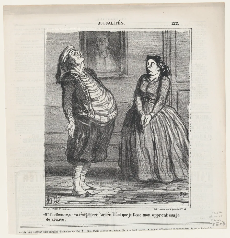 Madame Prudhomme, they are reorganizing the army. It is only right that I serve my duty as a Zouave, from 'News of the day,' published in Le Charivari, November 28, 1866 by Arnaud de Vresse