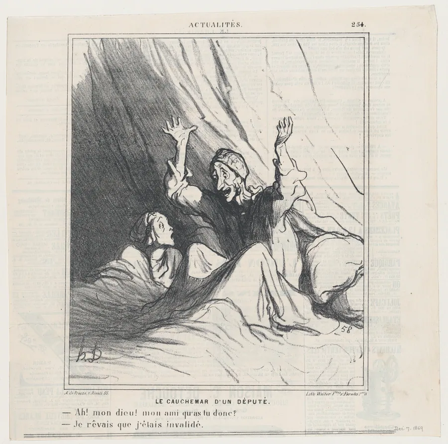 A deputy's nightmare: –Oh my friend, what has happened? –I dreamed I was invalidated, from 'News of the day,' published in Le Charivari, December 7, 1869 by Arnaud de Vresse